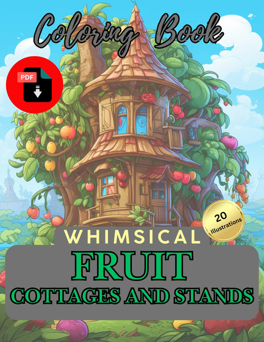 Whimsical Fruit Cottages and Stands Coloring Book | 20 Unique and Detailed Illustrations | Digital PDF Download