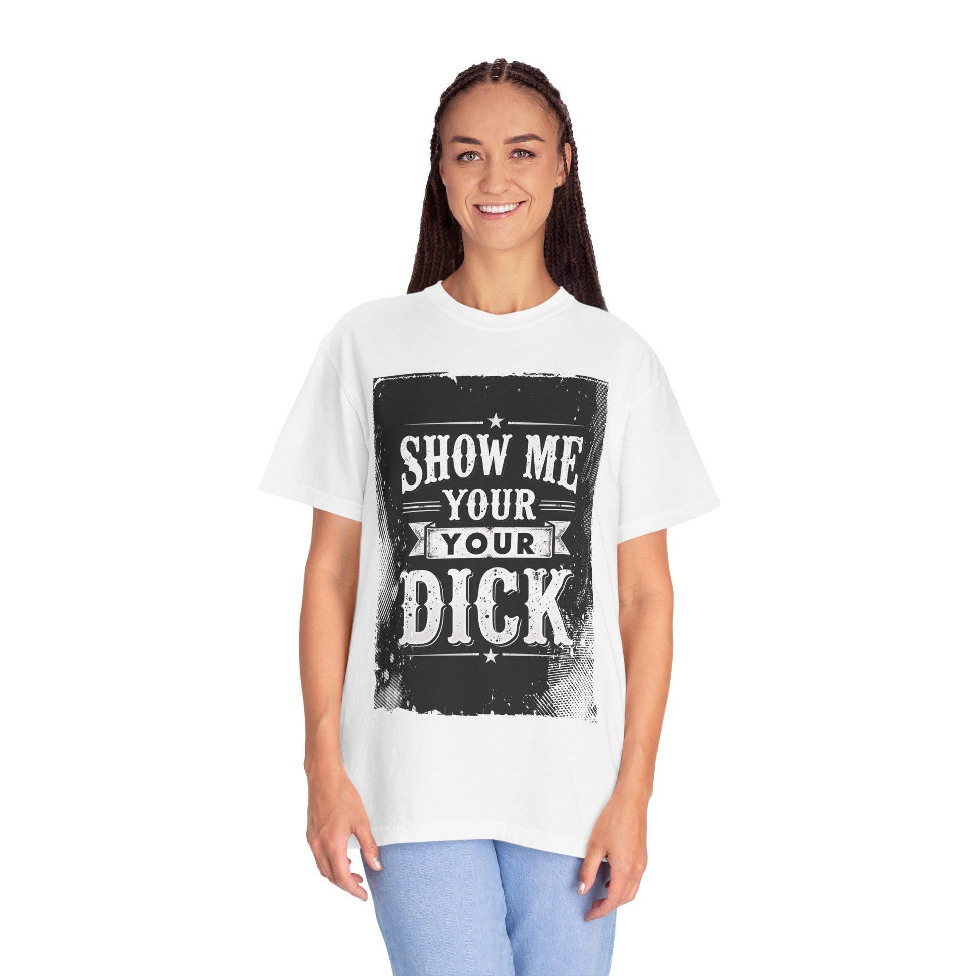 NSFW Grungy Distressed Graphic Tee, Unisex T-shirt, Show Me Your Dick, Rude Tee, Offensive Shirt, Mature Content Shirt